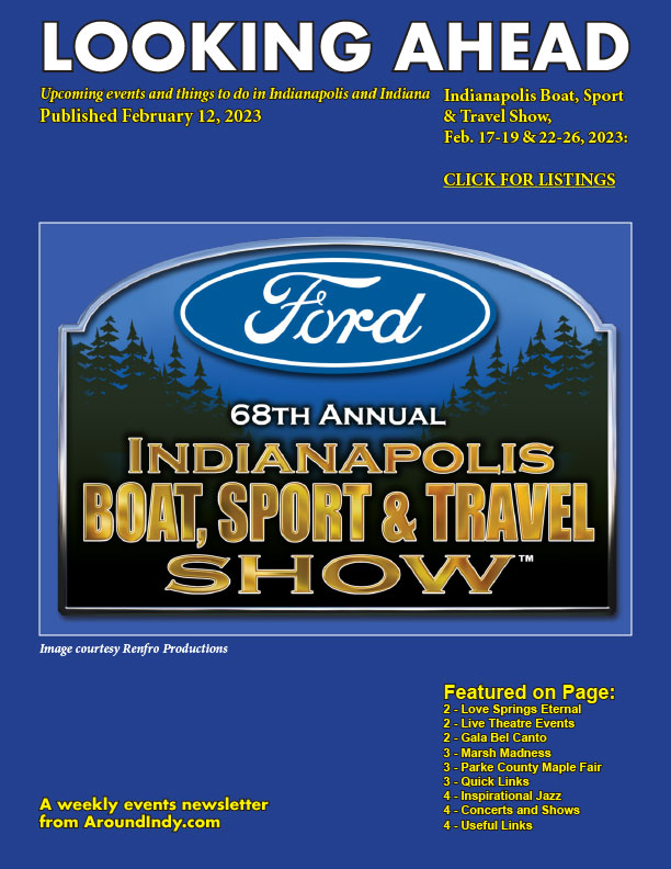 Our *FREE* #Indy events newsletter published Feb. 12, 2023: aroundindy.com/newsletter-feb…

Featured: <a href="/IndySportShow/">Renfro Productions</a> <a href="/IndyStateFair/">Indiana State Fair</a> <a href="/indyballet/">Indianapolis Ballet</a> <a href="/NewfieldsToday/">Newfields</a> <a href="/IndyChoir/">Indianapolis Symphonic Choir</a> <a href="/IndyBiltwell/">Biltwell Events</a> <a href="/youllLikeLinton/">Linton, Indiana</a> <a href="/ParkeCounty/">PARKE COUNTY GUIDE</a> <a href="/walkertheatre/">Madam Walker Legacy Center</a>