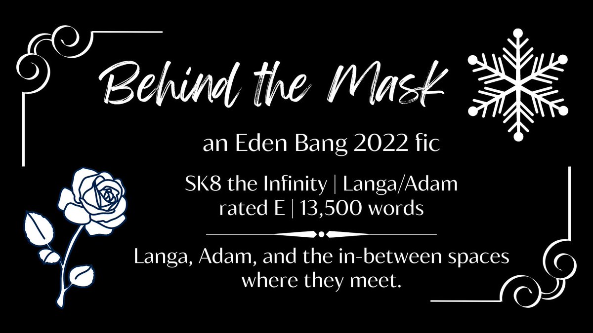 namariebeleghir's tweet photo. Thrilled to post my #EdenBang fic, "Behind the Mask"! 

❄️ Langa/Adam #EdenShipping 
🌹 rated E
❄️ 13.5k

"Langa, Adam, and the in-between places where they meet."

I was partnered with two amazing artists for the @EdenBigBang! Links to the fic and art below ⤵️ https://t.co/bDc74LYCzN