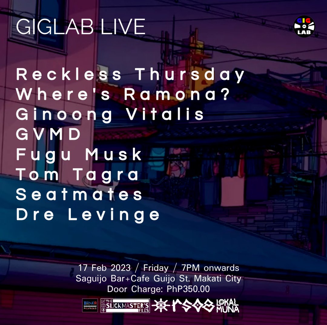 #GigLabLive 

17 Feb 2023, Friday, 7PM onwards
<a href="/SaguijoOfficial/">SaGuijo Bar + Cafe</a>  Makati City

Reckless Thursday
<a href="/wheresramona/">Where's Ramona?</a>
Ginoong Vitalis 
GVMD 
<a href="/fugumusk/">Fugu Musk</a> 
@tomtagra
SeatmateS 
Dre Levinge 

Door Charge: PhP350.00
Media: <a href="/slickmasterph/">The Mad Guy</a> <a href="/banda_pilipinas/">Banda Pilipinas</a> <a href="/rs08philippines/">rs08</a> #LokalMuna