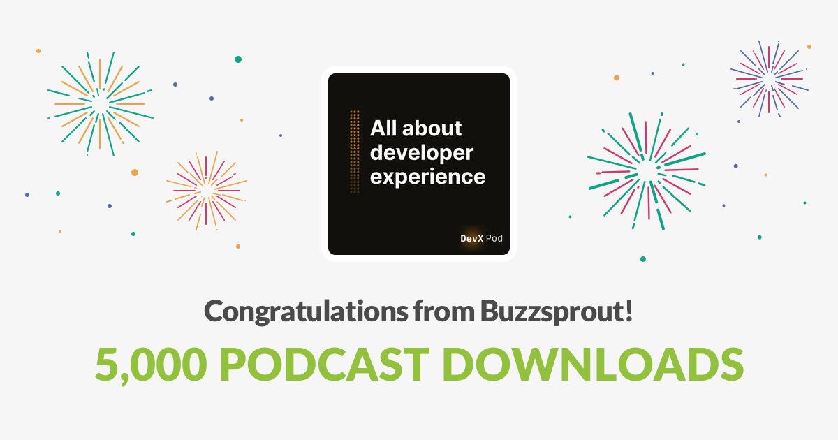 #DevXPod just hit 5K downloads! Thank you to everyone that has tuned in 🎉🥂

devxpod.com
