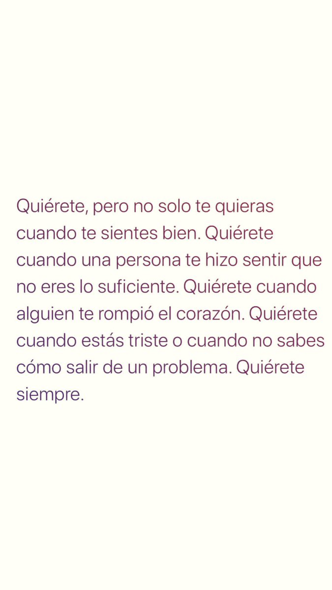 Recuerda de quererte siempre y tratarte con compasión. 
👇🏼👇🏼👇🏼