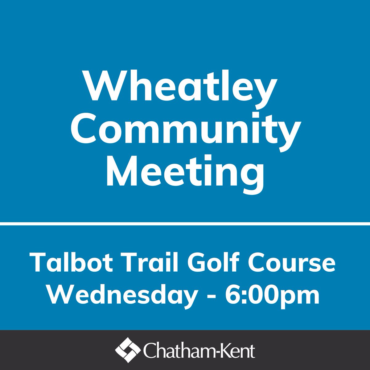 Join us for the Wheatley Update Meeting! Wednesday, March 1 - 6:00 pm Talbot Trail Golf Course - 790 Talbot Trail, Wheatley Municipal staff and provincial representatives will provide an update and answer questions. letstalkchatham-kent.ca/wheatley-updat… #ckont