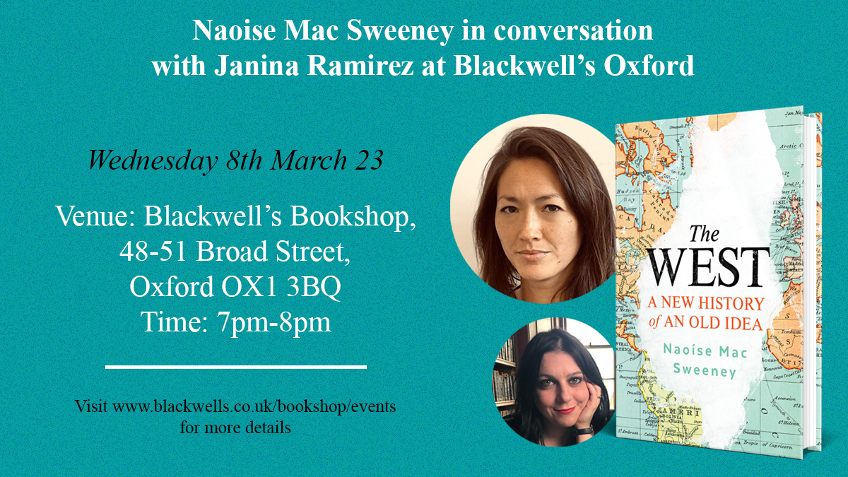 Naoise Mac Sweeney will be in conversation with @DrJaninaRamirez at @blackwelloxford Discover a radical new account of how the idea of The West has shaped our history. Purchase your tickets here: fal.cn/3waQQ