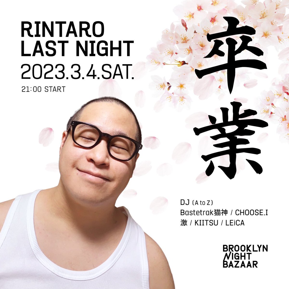 3/4(土) <a href="/bnb_kyoto/">Brooklyn Night Bazaar</a> 
RINTARO LAST NIGHT
21:00 START

DJ (A to Z):
Bastetrak猫神 <a href="/Bastetrak86/">Bastetrak猫神</a> 
CHOOSE.I 
激 <a href="/geki_tak/">激</a> 
KIITSU
LEiCA