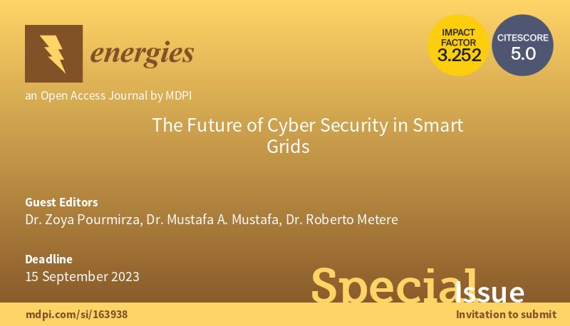 Call for papers 🔔📝

I am pleased to share our Special Issue “The Future of Cybersecurity in Smart Grids” with energies is now open for submission!

Submission deadline: 15th September 2023

Special Issue webpage: lnkd.in/ekj4YiVb