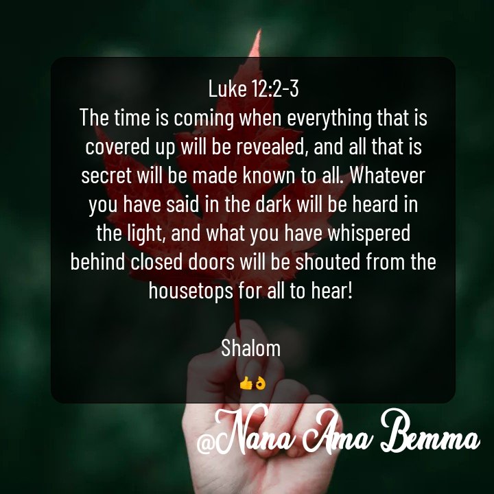 BemmaAma's tweet photo. God In Our Morning🙏🛐🙏

The Omniscient God.  God of Possibilities!!
Be observant of impure and irreverent lives!  Remember, Nothing is hidden under the sun or on earth. 
#Mondayword 
#thankuLordJesus
#nanaamabemma 
#nothingishiddenforever ✨ https://t.co/Jpmq7MzCaC