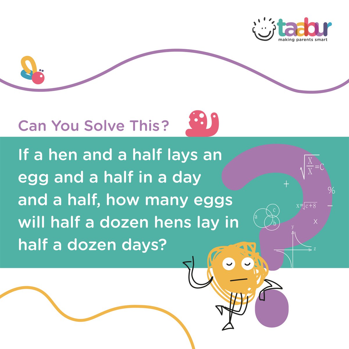 It's Math Time! Are you ready to solve this eggy brain teaser? Well, comment with your answer below! 

#kidsquiz #quizforkids #mathsquiz #answerthequestion #taabur #childdevelopment #makingparentssmart #kidsclasses #kidsonlineclasses #kidsplayarea #kidsmusicclasses