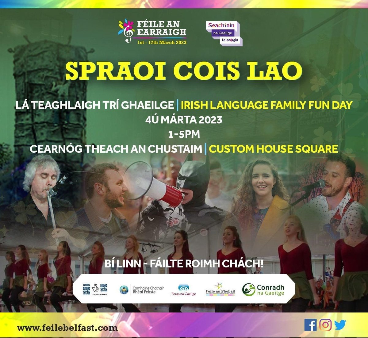 SPRAOI COIS LAO 🎉😃
Irish Language Family Fun Day

🗓 04/03/2023
⏰ 1pm-5pm

📍 Cearnóg Theach an Chustaim
Custom House Square 

#SnaG23 #FAE2023

@SnaGaeilge
 🤝 
@FeileBelfast