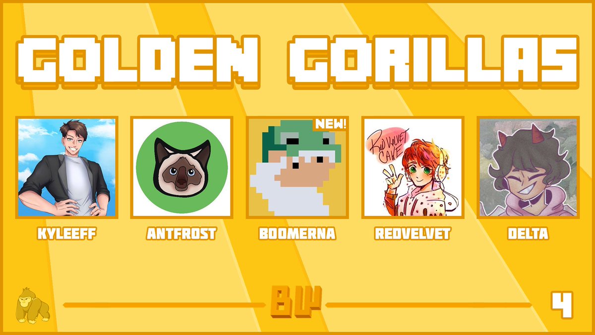 📢Announcing <a href="/ItsKyleEff/">KyleEff</a> <a href="/Antfrost/">Antfrost</a> <a href="/BoomerNA/">BoomerNA</a> <a href="/VelvetIsCake/">Velvet</a> and <a href="/yoimdelta/">Delta</a> on the Golden Gorillas!📢

Watch them in Block Wars 4 on March 11th at 2pm EST!