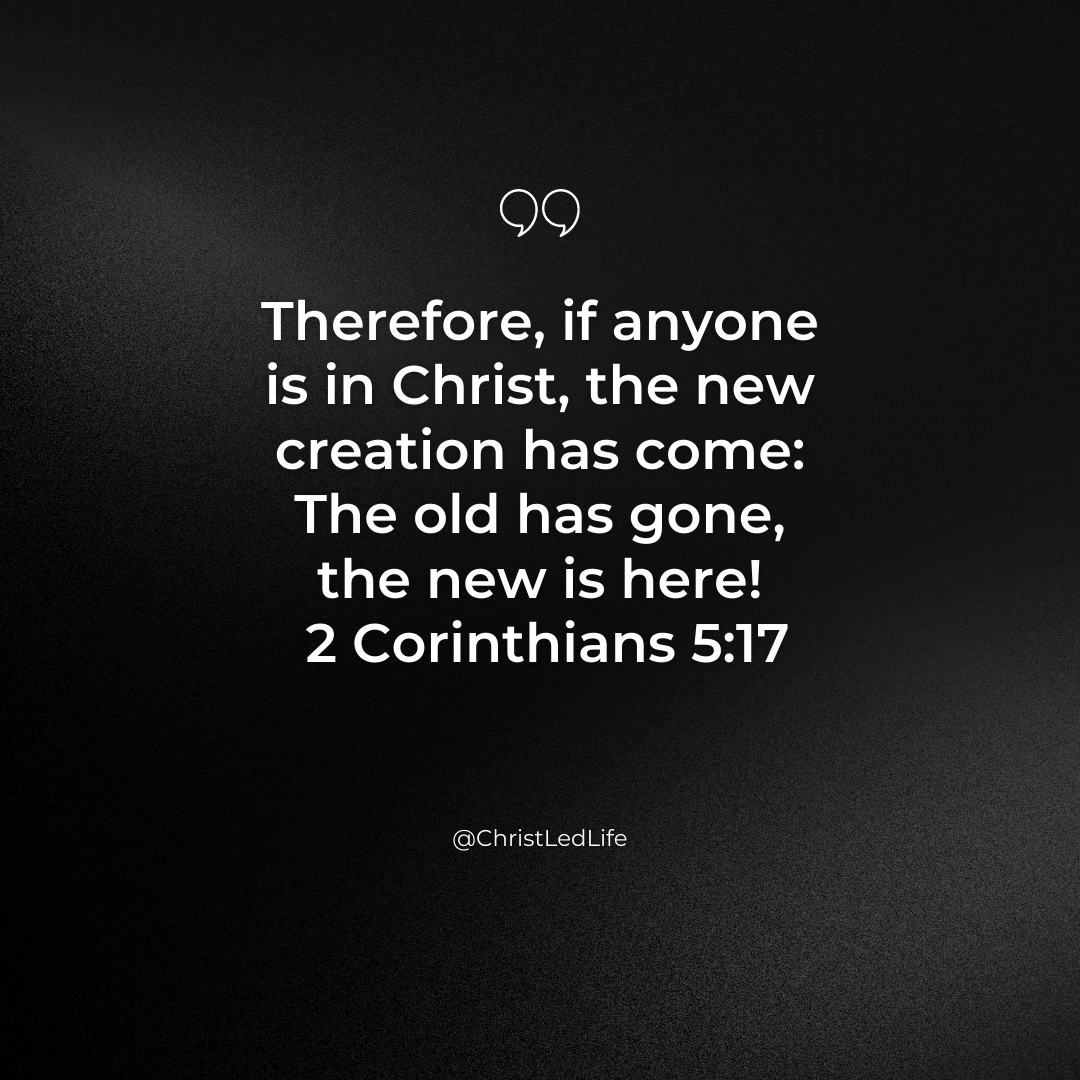 ChristLedLife's tweet photo. "Therefore, if anyone is in Christ, the new creation has come: The old has gone, the new is here!" - 2 Corinthians 5:17

#bibleverse https://t.co/cMN3CGkK6p
