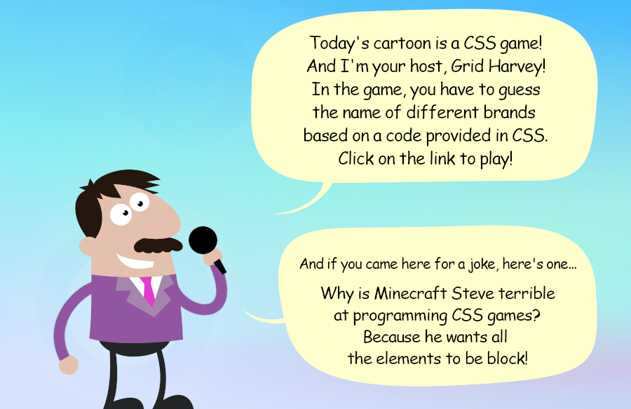 comi_CSS's tweet image. Today&apos;s comic is not a comic but a CSS game! A game coded in CSS and about CSS.
comicss.art/comics/76/game…

Can you guess 50 brand names with the help of some CSS code? You can use some hints... or look at the source code, but that would be cheating! 😋

#css #cssGame #game #webdev