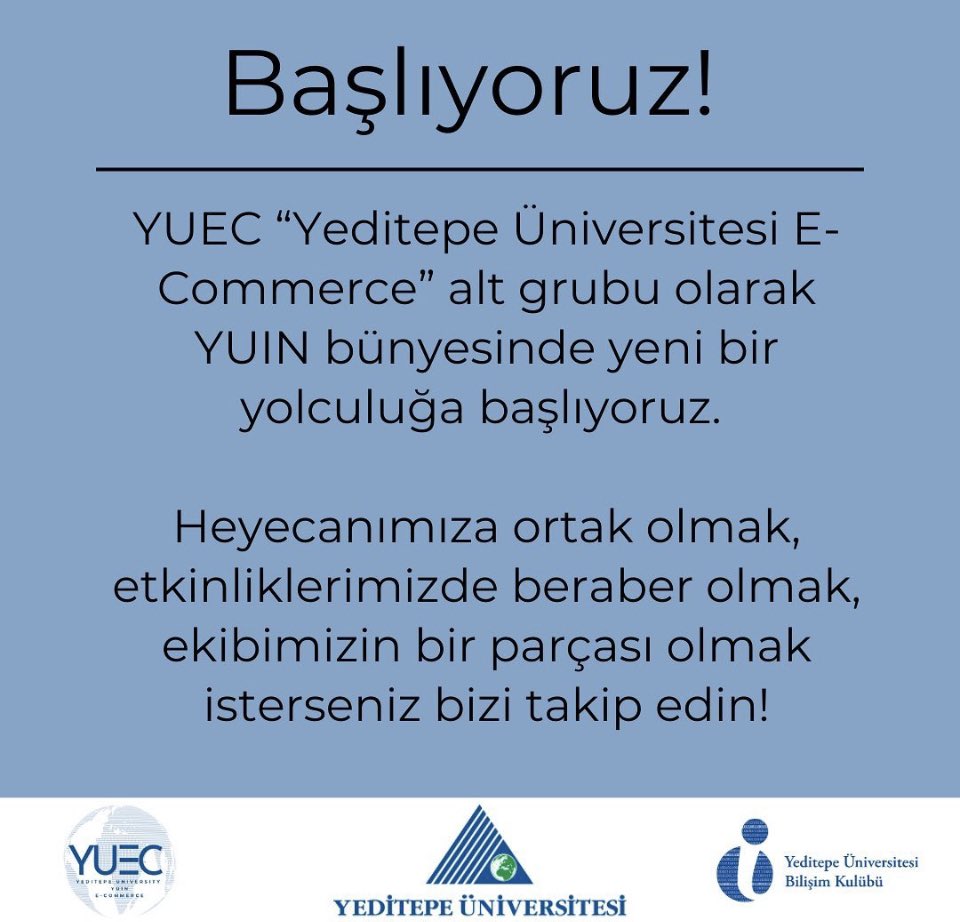 Başlıyoruz 🎉 
YUEC olarak heyecanımıza ortak olmak ve bu yolda bizimle yürümek için takipte kalın!🙌🏻 

#yeditepeüniversitesi #yeditepeuniversity #ecommerce #yuin