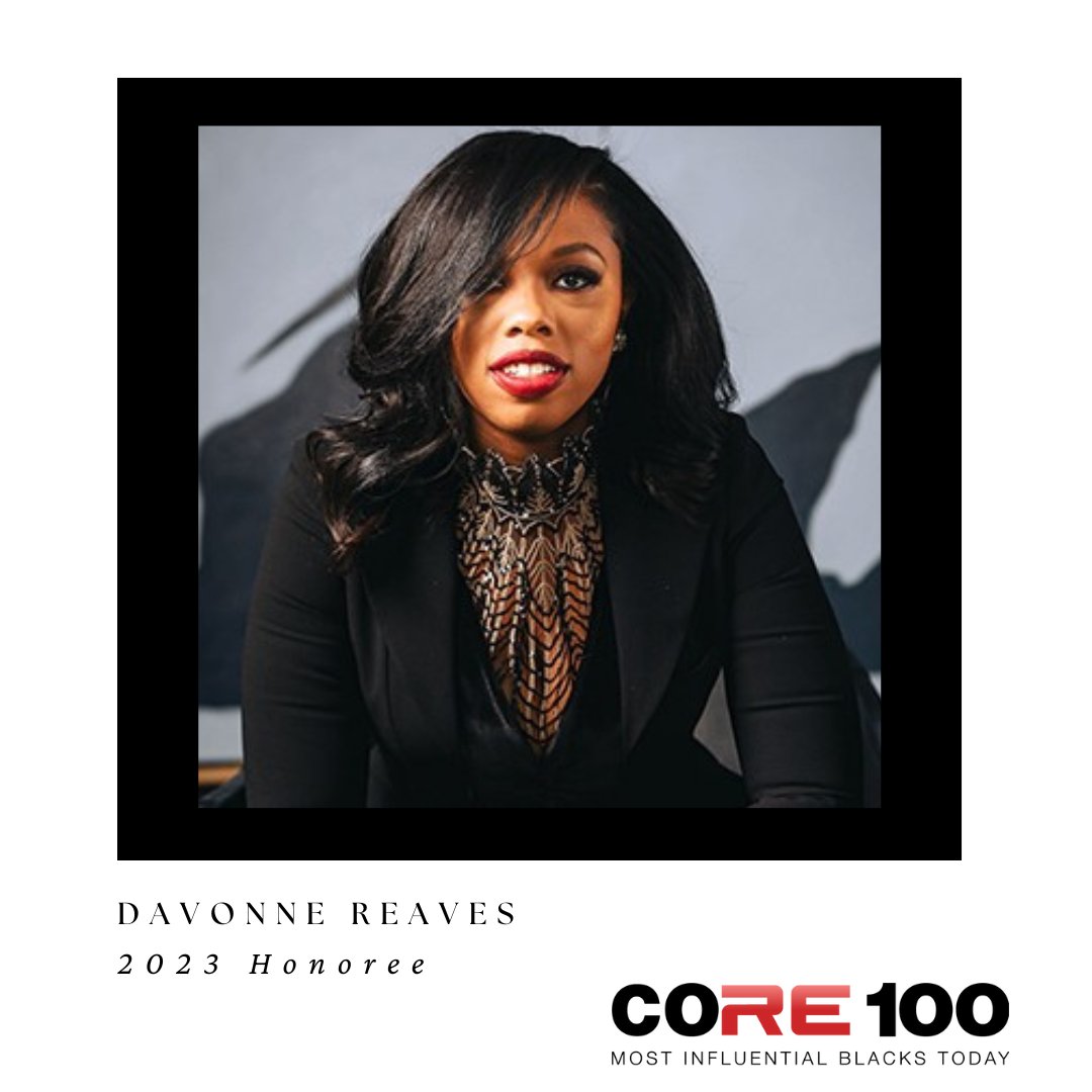 coremag2020's tweet photo. CORE is proud to present the elite group of 2023 CORE 100 Most Influential Blacks Today!
We would like to acknowledge Davonne Reaves as one of our honorees!
#Blackexcellence! #CORE100 https://t.co/a2RvJsqk7n