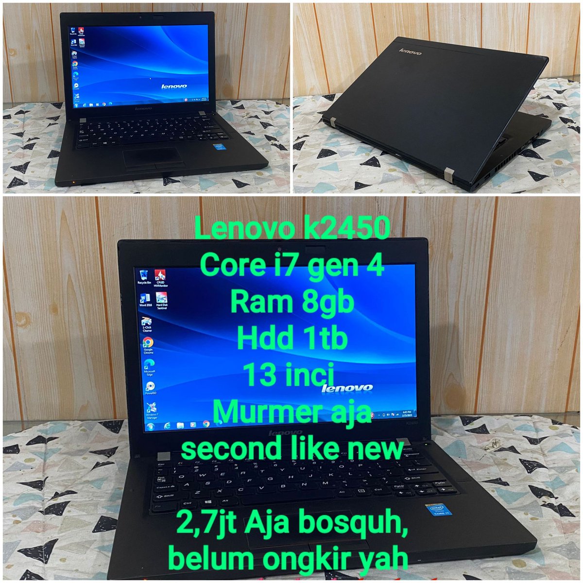 Jual cepat
BU

Lenovo k2450
Second like new

Core i7 gen 4
Ram 8gb
Hdd 1tb
13 inci 
Murmer aja

2,7jt Aja bosquh,belum ongkir yah gaspol