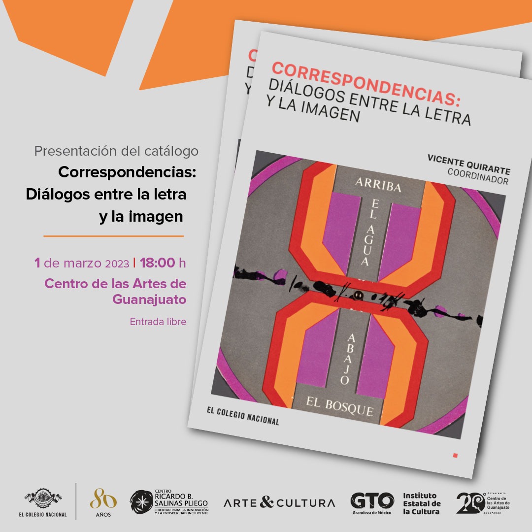 Presentación del catálogo: " Correspondencias: Diálogos entre la letras y la imagen"
Miércoles 1° marzo 2023 | 18 h | <a href="/CeargOficial/">Centro de las Artes de Guanajuato</a>
