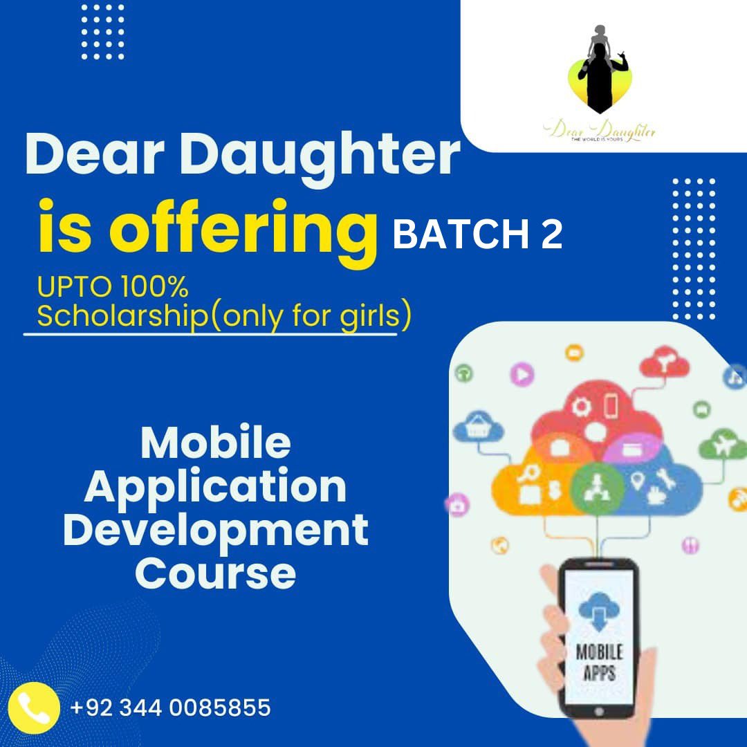 Dear Daughter is offering the most demanding courses for girls (free of cost)
Mobile Application Development Batch 2 
register here: forms.gle/b7RDzS7n6iW5TN…
for more Contact : +92 344 0085855
Email : deardaughterworld@gmail.com

#freecourses #computercourse #computerclasses