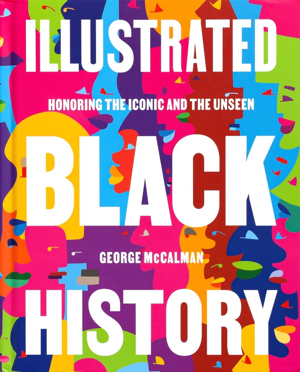 #BookOfTheDay 'Illustrated Black History: Honoring the Iconic and the Unseen' by @mccalmanco. This book is a carefully curated collection of soulful portraits celebrating Black icons throughout America’s 400-year-old history. Check it out: zurl.co/ud18 #BHM