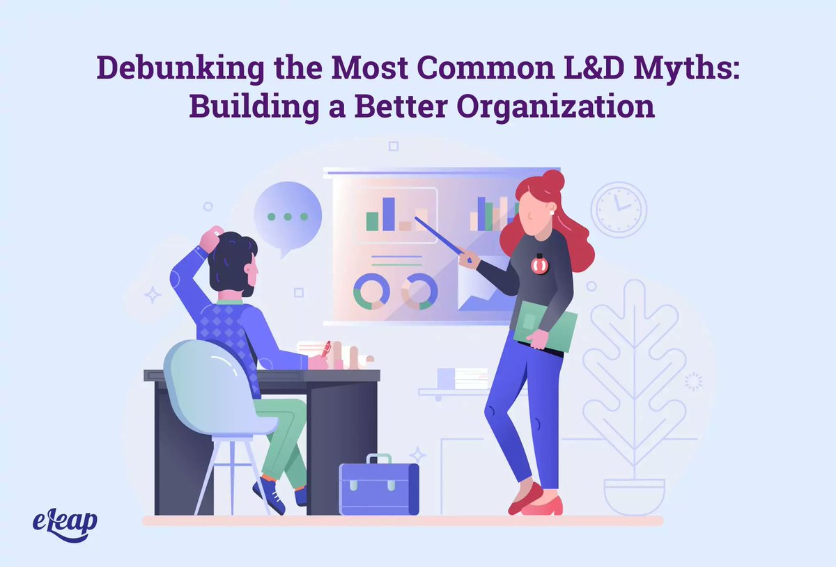 eLeaP's tweet image. ❓ Debunking the Most Common L&amp;amp;D Myths: Building a Better Organization eleap.me/3CVBGsB #Learning #Development #CommonMyths