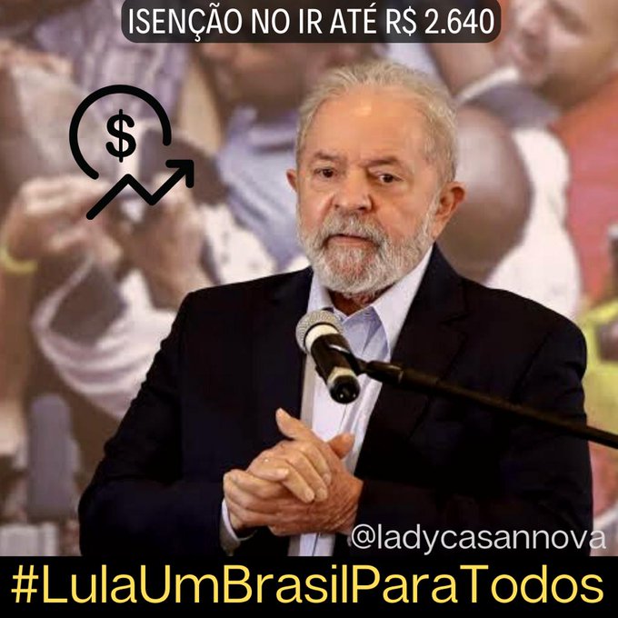 <a href="/BrunoFarina18/">Bruno Farina</a> <a href="/daysenunes89/">Margarida 🌻</a> <a href="/EmilioThebano/">Thebano Emilio</a> <a href="/ceara59/">🚩𝕲𝖗𝖆ç𝖆 𝕸𝖔𝖗𝖊𝖎𝖗𝖆 🍀</a> @betok43 <a href="/MariAlvarengaP/">〽️ 🚩</a> <a href="/AlexBarbozane/">AleX BarbozanE 📡</a> <a href="/Nilsonhandebol/">N.H</a> @ibis_naves @Ana96738250 <a href="/augustotomanov/">Augusto Junior</a> <a href="/priscil36332551/">Pandora 💕</a> <a href="/profdjferreira/">PROF DJALMA GONÇALVES FERREIRA</a> <a href="/Mano1Ju/">JuMano1</a> <a href="/LadyCasannova/">🚩Esquerda sempre🚩</a> @MagnusTavola <a href="/JacobinoAlberto/">Alberto Jacobino</a> Oi <a href="/BrunoFarina18/">Bruno Farina</a>! Ótima noite de sábado pra vc!

🚨 Atenção 🚨

Isenção do IR para que ganha até R$2640,00!

#LulaUmBrasilParaTodos