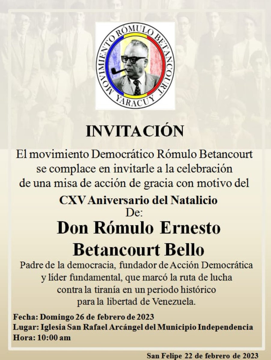 ADYaritagua's tweet photo. ROMULO BETANCOURT. Quien nació un 22 de febrero de 1908. Es una figura histórica del siglo XX al que se le considera el Padre de la democracia. El #MRBYaracuy se complace en Invitarles a una Misa este #26Feb Iglesia San Rafael Arcángel del Munucipio Independencia. Asiste! https://t.co/17XwflbCqb