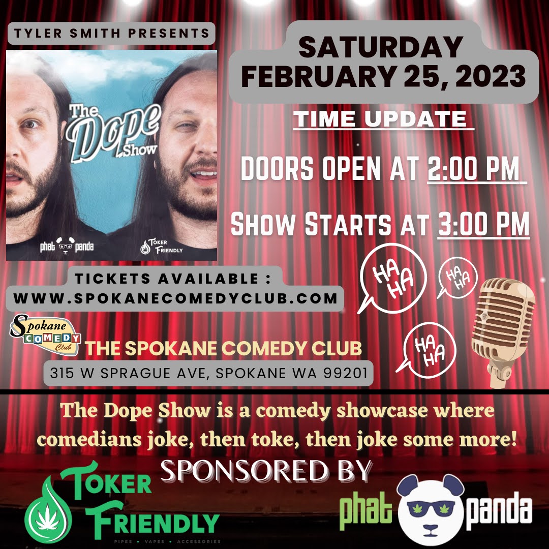 TokerFriendlyWA's tweet photo. Come to The Dope Show! At the Spokane Comedy Club, doors open at 2PM Show starts at 3PM. https://t.co/MDiel6G4rz