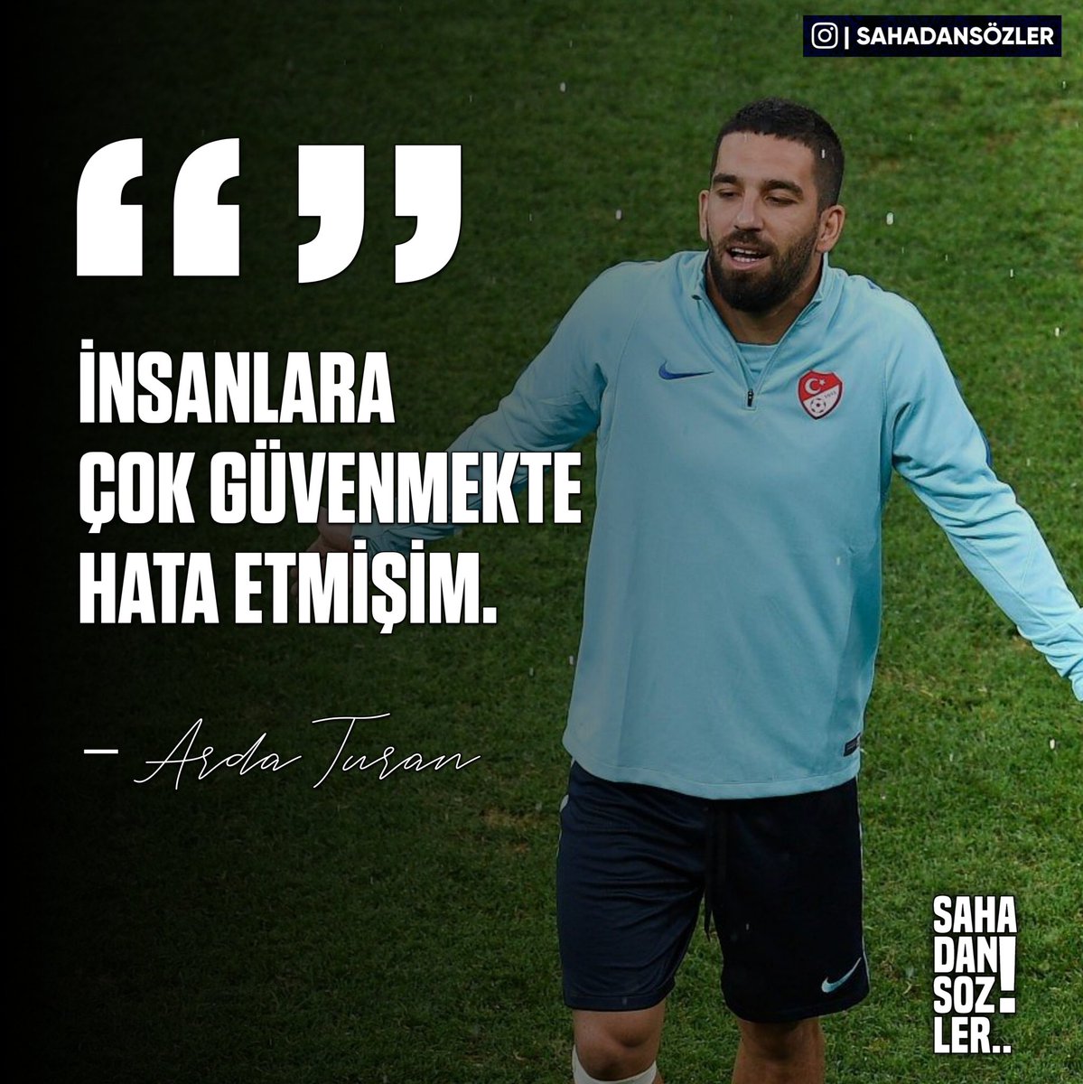 SahadanSozler's tweet photo. Arda Turan: "İnsanlara çok güvenmekte hata etmişim." https://t.co/E6YgHeQU2W
