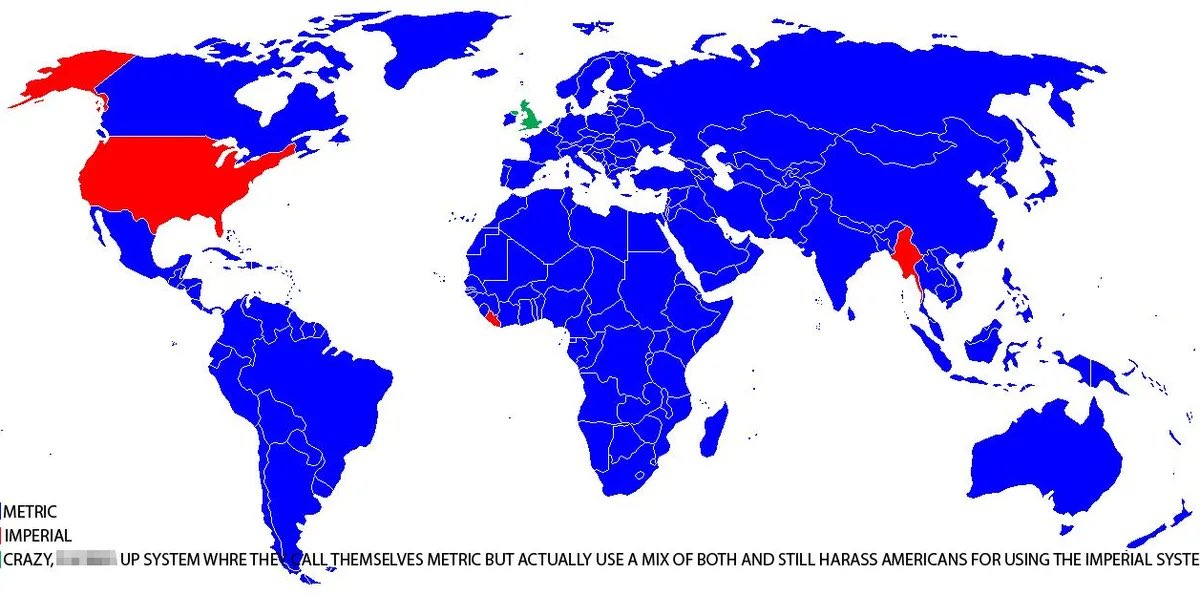 Countries using metric units of measure in blue, imperial in red. 
The U.K. is green because officially we are metric but our road signs are in miles, our weight in stones and pounds, height in feet and inches. It’s called being indecisive 😂