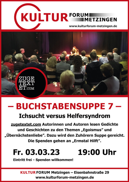 ZugetextetCom's tweet photo. #veranstaltung #zugetextetBlog &amp; #zugetextetMag: 03.03.23 19h 7. Buchstabensuppe-#Lesung  Kulturforum #Metzingen  + #Lesende
@LitLebOest @LCB_Berlin @swissliterature @literaturkarte @LiteraryVienna @geaonline @SWPde @RTF1 @SWR2 
https://t.co/x2v2BEq0QB https://t.co/eMtsaPvl6r https://t.co/KEHanXmTsU