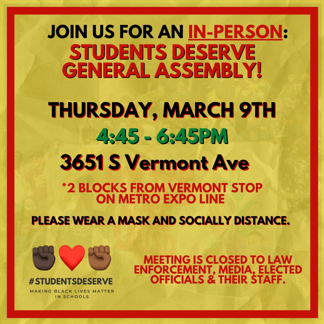 LA_StudentsDsrv's tweet photo. Join #StudentsDeserve for an IN-PERSON General Assembly on Thursday, March 9th!  🗣️ Calling all students! We’re doing BIG things this March &amp; April as we ramp up our fight to #DefundLASPD 🔥

*This meeting is CLOSED to law enforcement, media, elected officials &amp; their staff. ❌🚔 https://t.co/XNrb35TygS