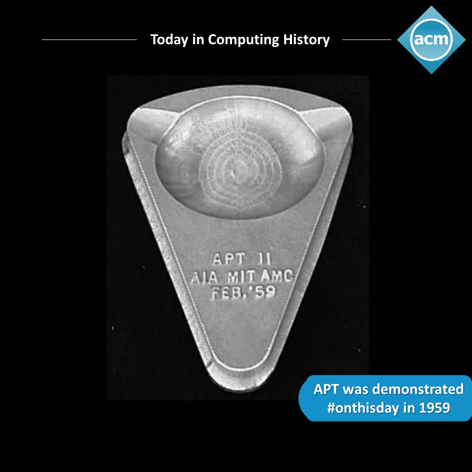 TheOfficialACM's tweet image. #OTD in 1959, the Automatically Programmed Tool (APT) was demonstrated at @MIT . APT is a #programming language used to generate instructions for numerically controlled machine tools. Used widely through the 1970s, it is still a standard internationally.
#TodayinComputingHistory