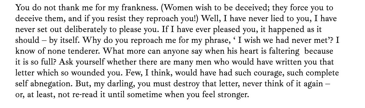 "Why do you reproach me for my phrase, ‘I wish we had never met’? I know of none tenderer. What more can anyone say when his heart is faltering because it is so full? "

- Gustav Flaubert to Louise Colet