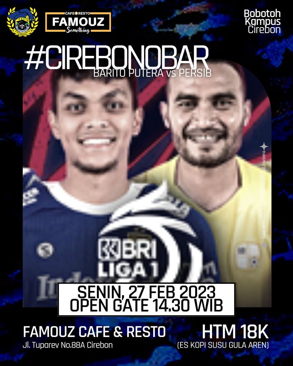 Present by <a href="/BobotohKampsCRB/">BobotohKampusCirebon</a> 
#CIREBONOBAR 🔵🐅

Putaran ke-dua @liga1match :
<a href="/PSBaritoPutera/">PS Barito Putera</a> vs <a href="/persib/">PERSIB</a>

Senin, 27 Februari 2023
Open Gate 14.30 WIB
di <a href="/famouzcafe/">Famouz Cafe Cirebon</a> JL. TUPAREV NO.88A CIREBON

HTM : 18K (KOPI SUSU GULA AREN)
 
Lets gow, Tetap jaga kondusifitas kota Cirebon yagesya