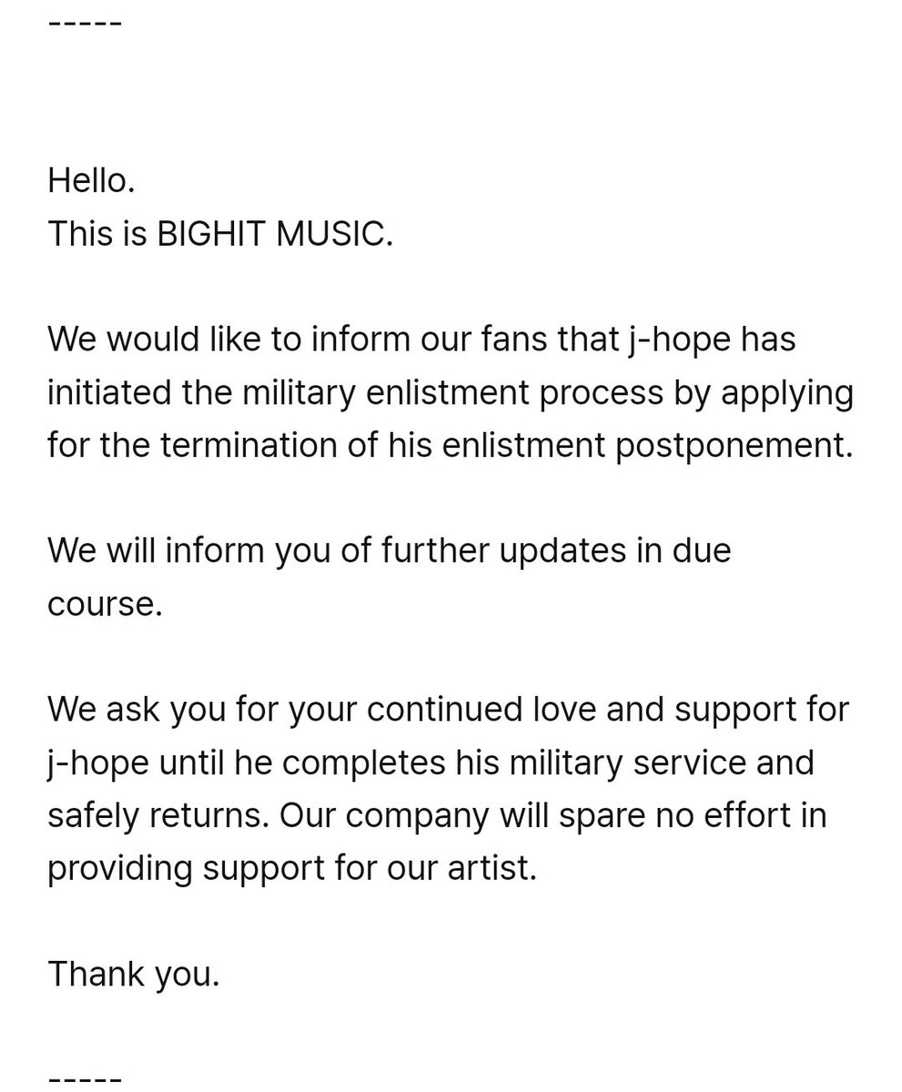 BTS_ARG's tweet photo. •COMUNICADO DE BH•

Hola.
Esto es BIGHIT MUSIC.

Nos gustaría informar a nuestros fanáticos que j-hope ha iniciado el proceso de alistamiento militar solicitando la terminación de su aplazamiento de alistamiento.

Le informaremos de más actualizaciones a su debido tiempo. https://t.co/ZANYNgIppv