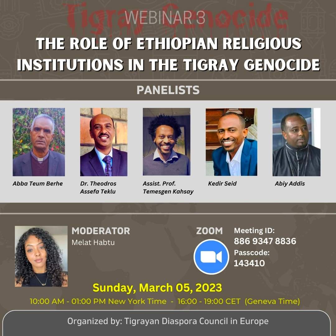 BashaDesta's tweet photo. "The Role of Ethiopian Religious Institutions In The Tigray Genocide"

Tigrayan Diaspora Council in Europe is cordially inviting you to attend its third-round webinar on  Tigray Genocide, that will be held on March 5/ 2023.
@UN @amnesty @hrw @BBCWorld @martinplaut @CNN @AJEnglish https://t.co/kknDOG8iFW