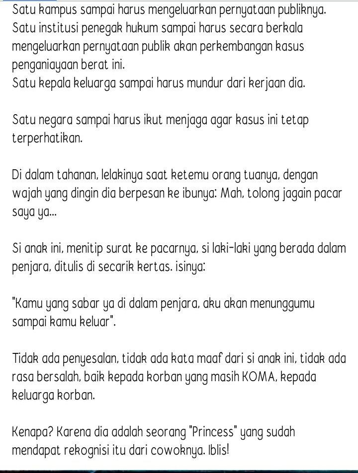Princess Syndrome Sang Manipulator!
.
.
.
The dark princess. Ngeri..

Saking Princess bgt / faktor dibawah umur, makanya polisi segitunya bgt membela &amp; menutupi peran A. 
Kl omongan kuasa hukumnya, pasti berusaha mencuci bersih dosanya si princess.

Kawal terus netizen Indonesia.