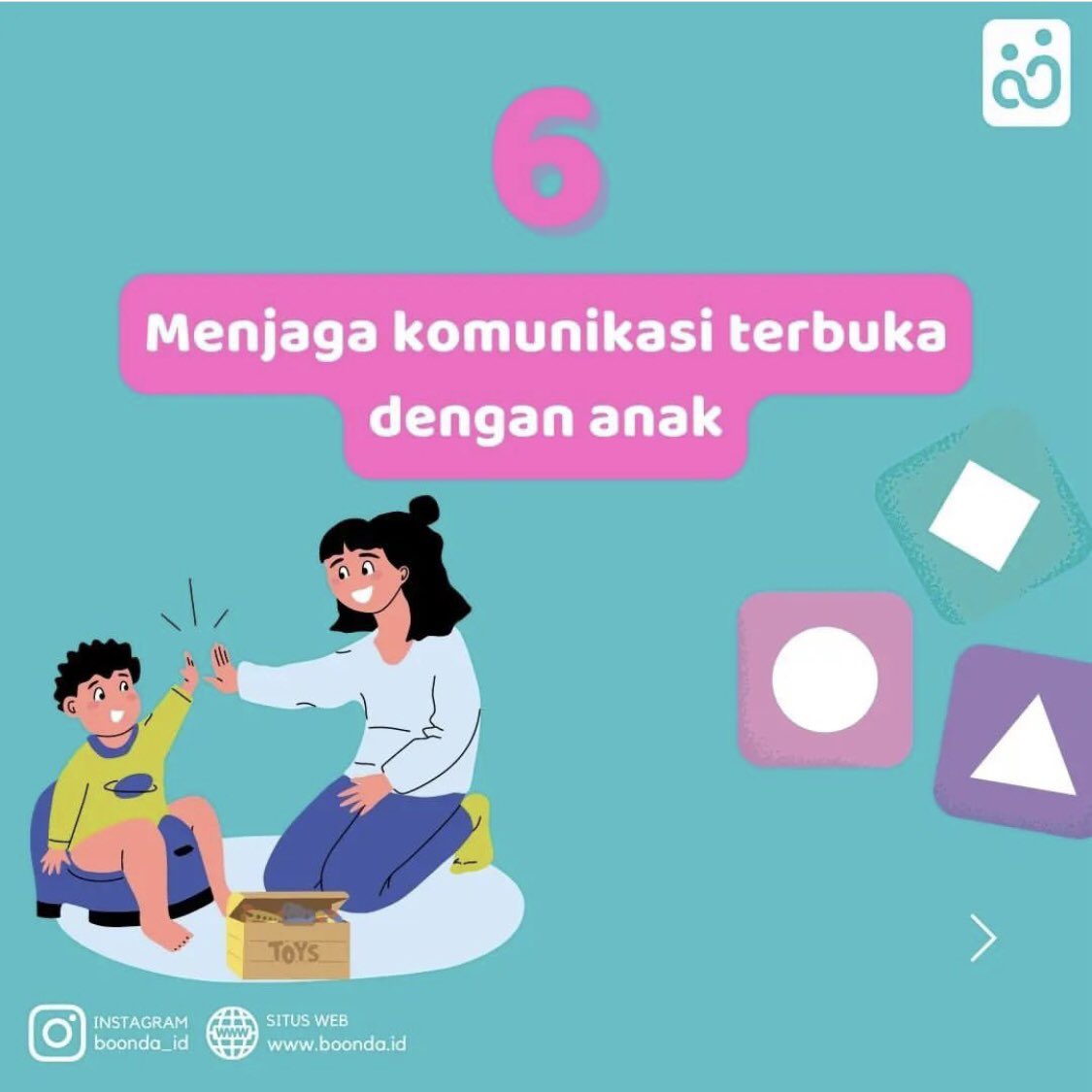 6. Menjaga komunikasi terbuka dengan anak.
.
. 
#boonda #boondaapp #superparentingapp #parenting #startup #malang #malanghits #gartnesia #parents #parentalk #startupcompany #startupindonesia #application #tenangadaboonda