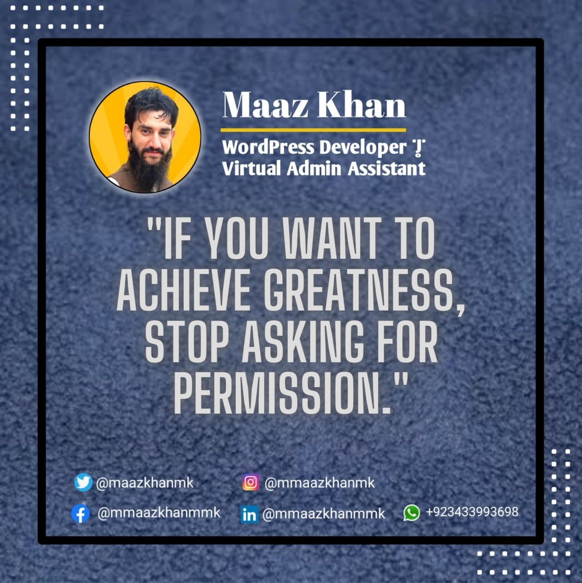 maazkhanwm's tweet image. &quot;If you want to achieve greatness, stop asking for permission.&quot;

#mmaazkhanmmk #mksmartworkingcircle #wordpressdeveloper #webdeveloper #webdevelopment #virtualassistant #newstart #mmaazkhanmmk #letsconnect #startups