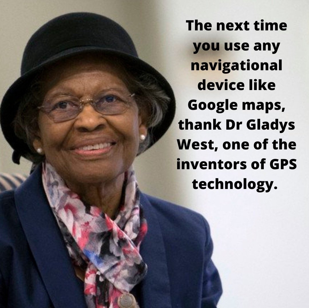 The next time you use any navigational device or software like Google Maps, thank Dr Gladys West