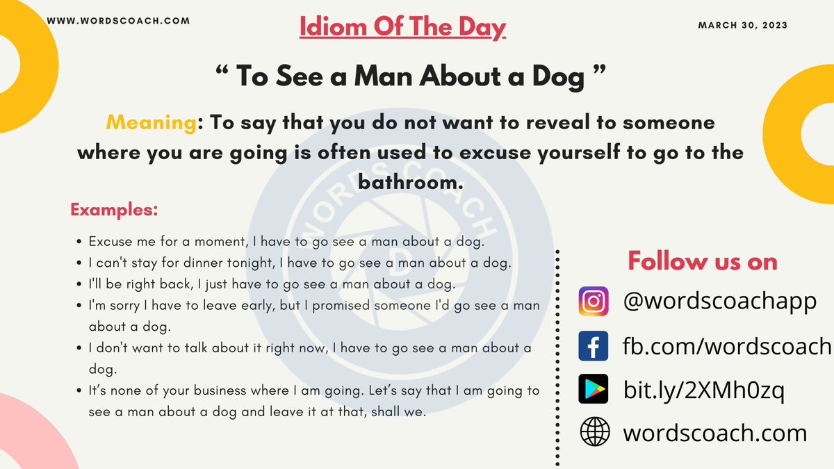 Idiom of the day (March 30, 2023)
----------------
'To See a Man About a Dog'

bit.ly/3LbTe5W

APP: bit.ly/2XMh0zq

#learningenglish #inglesparabrasileiros #aulasdeingles #inglesparatodos #aprendeingles #espanhol #ol #toefl #espa #n #learning #aprender #language