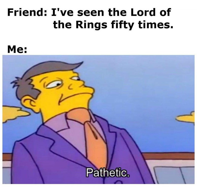 NerdCastle's tweet photo. Everyone knows you should at least see it 100 times..

#DungeonsAndDragons #DnD #NerdCastle #NerdCastleStore #Meme #TTRPG #TableTop  #Boardgames #LOTR #LordOfTheRings #Pathetic https://t.co/854KZDFCQp