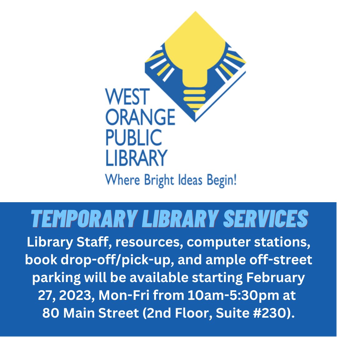 WestOrangeInfo's tweet photo. Temporary Library Services: The West Orange Public Library Staff, resources, computer stations, book drop-off/pick-up, and ample off-street parking will be available starting February 27, 2023, Mon-Fri from 10am-5:30pm at 80 Main Street (2nd Floor, Suite #230) https://t.co/DOicqUBNsd