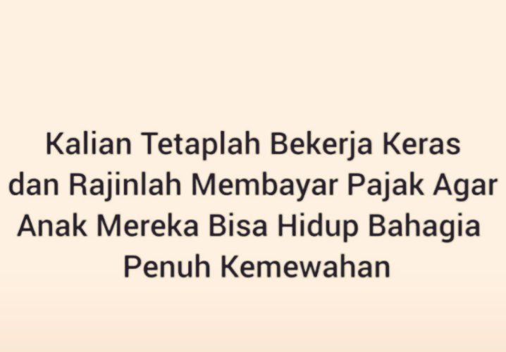 ( Orang Bijak Bayar Pajak. Bangga Bayar Pajak. Lunasi Pajaknya, Awasi Penggunanya. Ayo Peduli Pajak. Apa Kata Dunia. ) Slogan sihhhh keren, tapi yaaahhhhh gt laaahhhh  🤣🤣 kita yang berjuang, mereka yang berpesta pora 🤣🤣🤣 #PajakKitaUntukPejabat #PajakKitaUntukSiapa