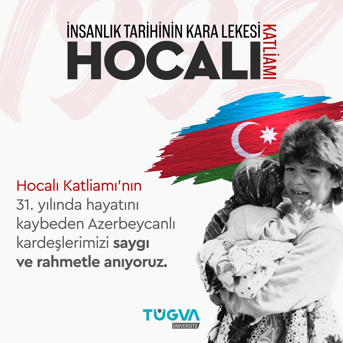 tugvauniversite's tweet photo. Hocalı’da katledilen Azerbaycanlı kardeşlerimizi rahmetle yâd ediyoruz…

#HocalıKatliamı 🇦🇿 https://t.co/aKx7rY6TCP