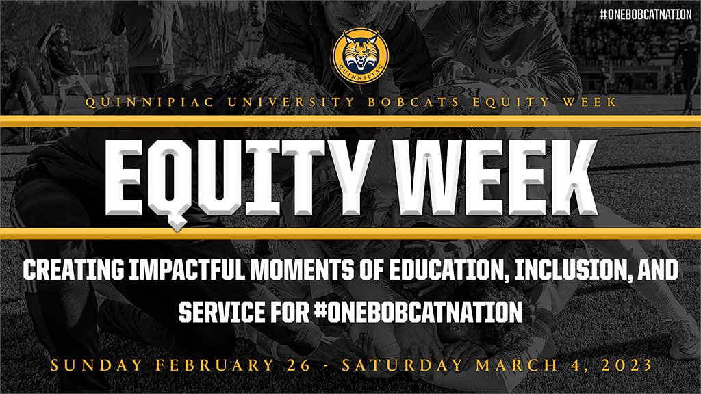 Our second annual Equity Week begins today!

MORE INFO: loom.ly/7oNg3gs

#OneBobcatNation x <a href="/QuinnipiacSAAC/">Quinnipiac SAAC</a>