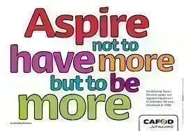 “Aspire not to have more but to be more.” - St Oscar Romero #OscarRomero #SocialJustice #CAFOD @CAFOD @CAFODSchools