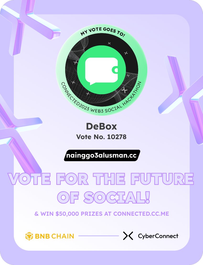 Nainggo3Alusman's tweet photo. Just voted for my favorite project DeBox in #Connected2023, a Web3 Social hackathon by @CyberConnectHQ the social graph protocol &amp; @BNBCHAIN
Join me to vote for a better social and win $50,000-$100,000 prizes!
https://t.co/ICZ2NO5P87
sig:z2pe01 
  https://t.co/BIPYje5Wob https://t.co/FRoJOaGOjK
