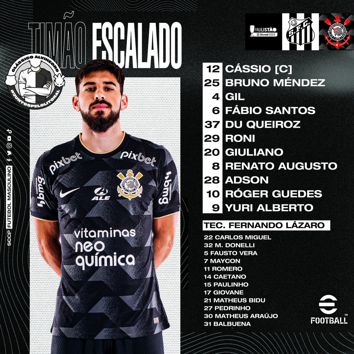 TIMÃO ESCALADO PARA O #CLÁSSICOALVINEGRO

#SANxSCCP
#JuntosPeloLitoral
#DiaDeCorinthians
#VaiCorinthians