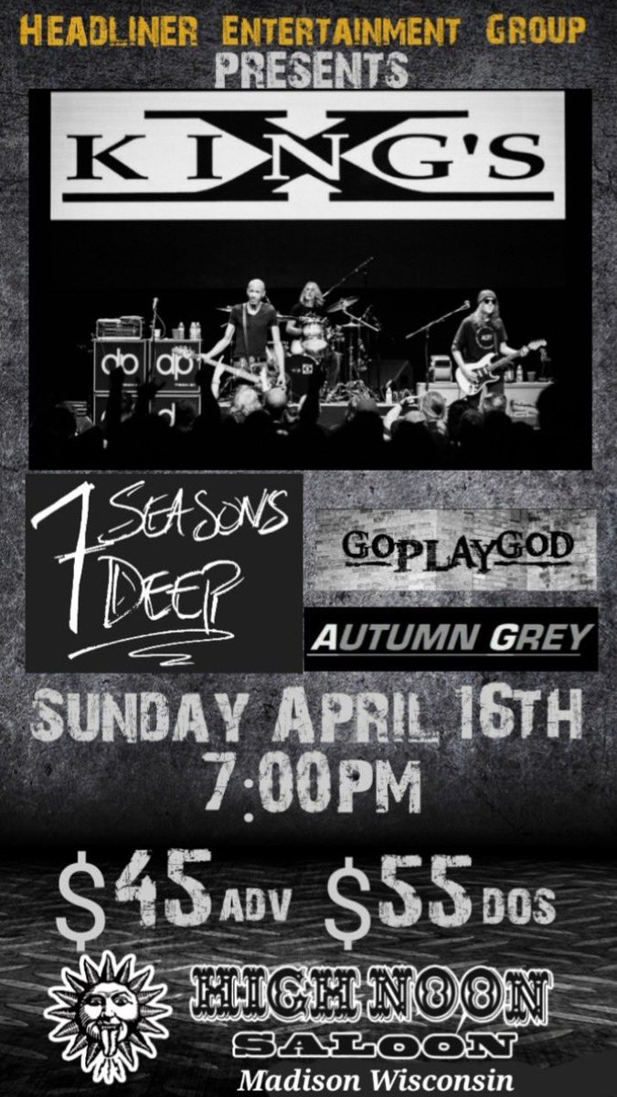 GoPlayGod's tweet image. Very excited to be opening for @kingsx @HighNoonMadison with our friends in @7seasonsdeep and Autumn Grey on April 16th!
