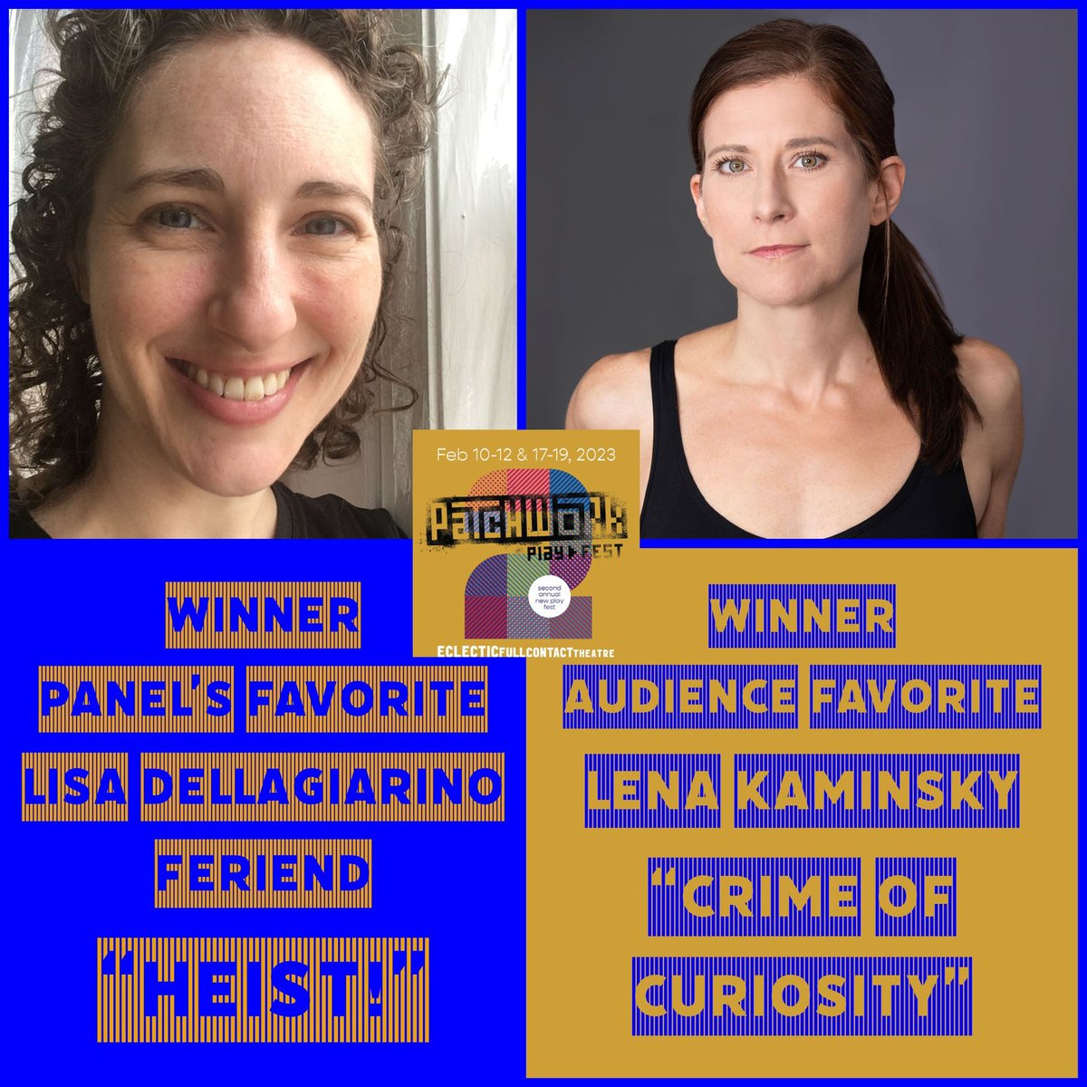 Congratulations to Patchwork 2's winning playwrights, Lisa Dellagiarino Feriend (Panel Favorite for "Heist!") and Lena Kaminsky (Audience Favorite for "Crime of Curiosity")  And thanks to everyone who made this year's festival a success! #efctistheatre #patchwork2eclecticboogaloo
