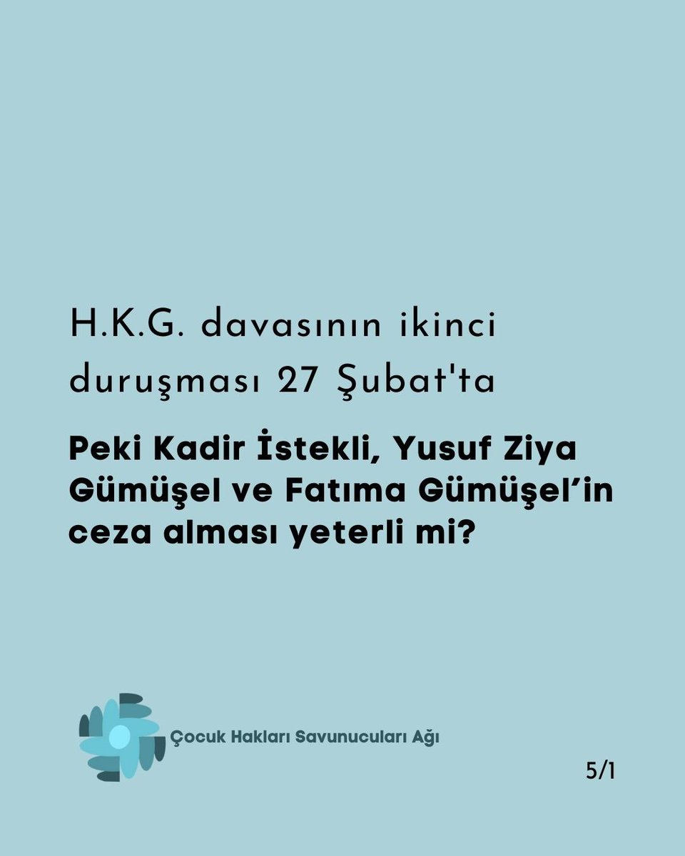 H.K.G. davasının ikinci duruşması 27 Şubat'ta
Peki Kadir İstekli, Yusuf Ziya Gümüşel ve Fatıma Gümüşel’in ceza alması yeterli mi?
#ÇocuklarİçinAdalet